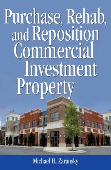 Purchase, rehab, and reposition commercial investment property / Michael H. Zaransky