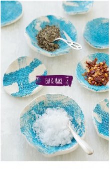 Eat and Make: Charming Recipes and Kitchen Crafts You Will Love