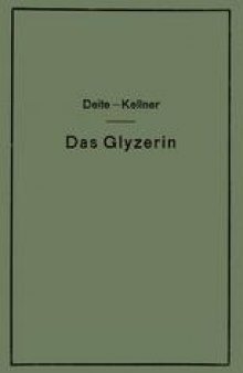 Das Glyzerin: Gewinnung, Veredelung, Untersuchung und Verwendung sowie die Glyzerinersatzmittel