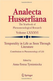 Temporality in Life as Seen through Literature: Contributions to Phenomenology of Life (Analecta Husserliana)