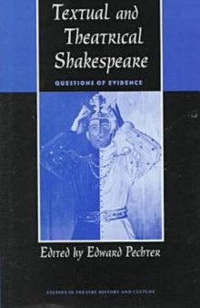 Textual and Theatrical Shakespeare: Questions of Evidence  