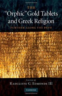 The 'Orphic' Gold Tablets and Greek Religion: Further Along the Path