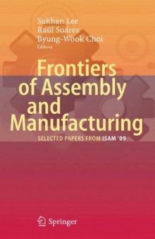 Frontiers of Assembly and Manufacturing: Selected papers from ISAM 2009