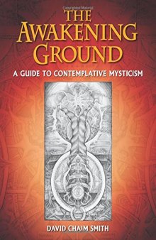 The Awakening Ground: A Guide to Contemplative Mysticism