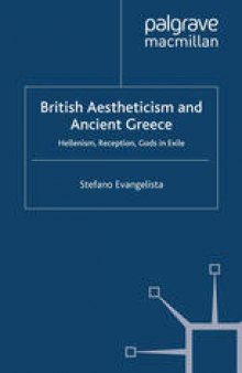 British Aestheticism and Ancient Greece: Hellenism, Reception, Gods in Exile