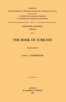 The Book of Jubilees. A Translation (Corpus Scriptorum Christianorum Orientalium 511; Scriptores Aethiopici 88)