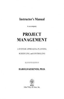 Project Management A Systems Approach to Planning, Scheduling, and Controlling  Instructor’s Manual