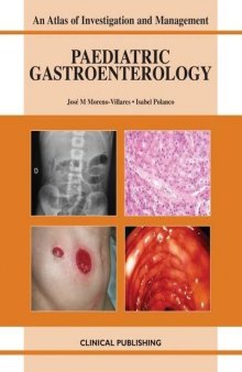 Paediatric Gastroenterology: Atlas of Investigation and Management (Atlases of Investigation and Management)