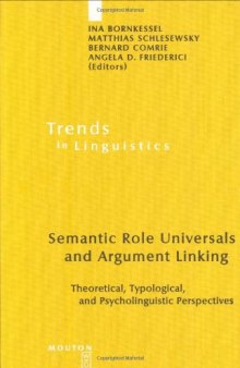 Semantic Role Universals And Argument Linking: Theoretical, Typological, And Psycholinguistic Perspectives