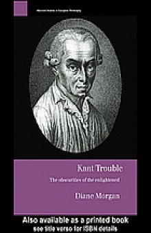 Kant trouble : the obscurities of the enlightened