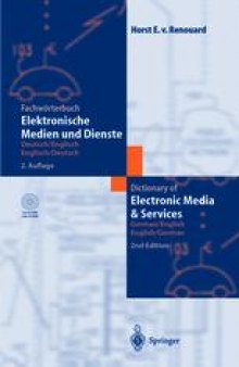 Fachwörterbuch Elektronische Medien und Dienste Dictionary of Electronic Media and Services: Deutsch/Englisch — Englisch/Deutsch, German/English — English/German