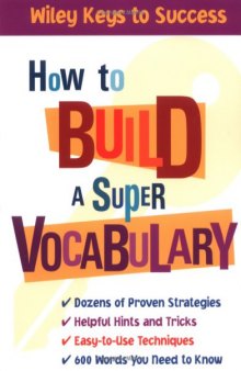 How to Build a Super Vocabulary (Wiley Keys to Success)