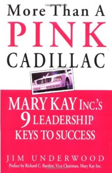 More Than a Pink Cadillac: Mary Kay, Inc.'s Nine Leadership Keys to Success
