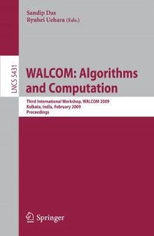 WALCOM: Algorithms and Computation: Third International Workshop, WALCOM 2009, Kolkata, India, February 18-20, 2009. Proceedings