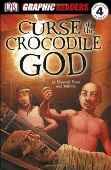Curse of the Crocodile God (Dk Graphic Readers Level 4)  