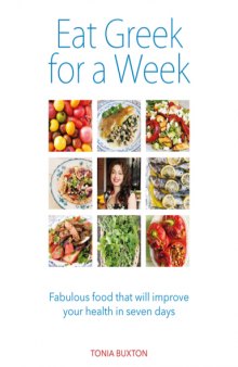 Eat Greek for a week : fabulous food that will improve your health in seven days