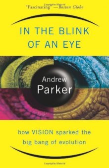 In The Blink Of An Eye: How Vision Sparked The Big Bang Of Evolution