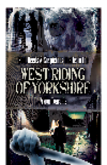 Foul Deeds and Suspicious Deaths in the West Riding of Yorkshire