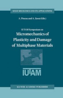IUTAM Symposium on Micromechanics of Plasticity and Damage of Multiphase Materials: Proceedings of the IUTAM Symposium held in Sèvres, Paris, France, 29 August – 1 September 1995