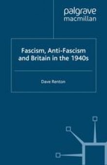 Fascism, Anti-Fascism and Britain in the 1940s