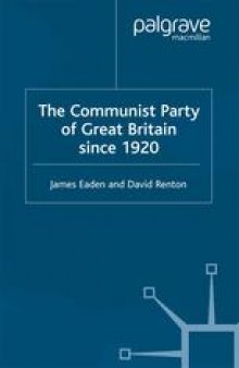 The Communist Party of Great Britain Since 1920