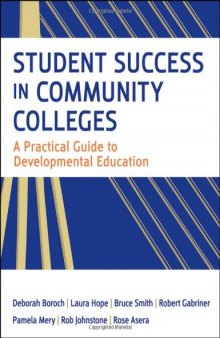 Student Success in Community Colleges: A Practical Guide to Developmental Education