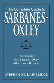 Complete Guide to Sarbanes-Oxley: Understanding How Sarbanes-Oxley Affects Your Business