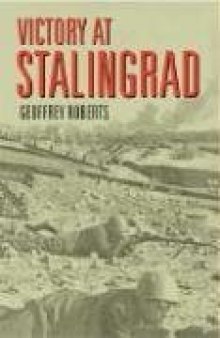 Victory at Stalingrad: The Battle That Changed History