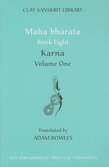 Mahabharata Book Eight: Karna, Volume One (Clay Sanskrit Library)