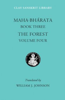 Mahabharata Book Three: The Forest, Volume Four (Clay Sanskrit Library)