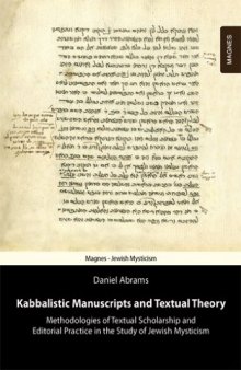 Kabbalistic Manuscripts and Textual Theory: Methodologies of Textual Scholarship and Editorial Practice in the Study of Jewish Mysticism