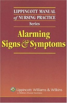 Lippincott Manual of Nursing Practice Series: Alarming Signs and Symptoms