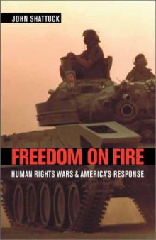 Freedom on Fire: Human Rights Wars and Americas Response