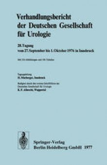 Verhandlungsbericht der Deutschen Gesellschaft für Urologie: 28. Tagung vom 27. September bis 1. Oktober 1976 in Innsbruck