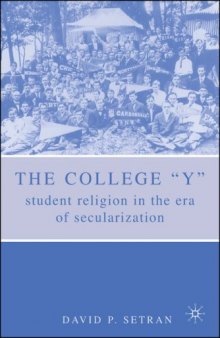 The College ''Y'': Student Religion in the Era of Secularization