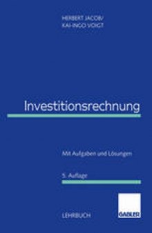 Investitionsrechnung: Mit Aufgaben und Lösungen