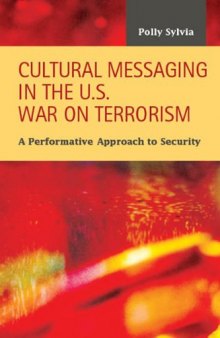 Cultural Messaging in the U.S. War on Terrorism: A Performative Approach to Security