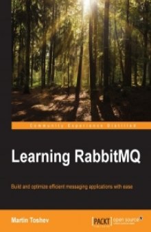 Learning RabbitMQ: Build and optimize efficient messaging applications with ease