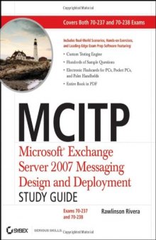 MCITP: Microsoft Exchange Server 2007 Messaging Design and Deployment Study Guide: Exams 70-237 and 70-238