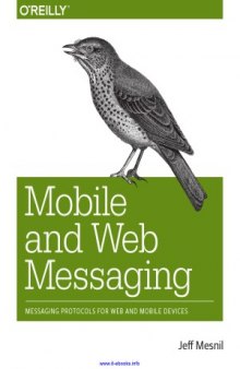 Mobile and Web Messaging: Messaging Protocols for Web and Mobile Devices