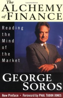 The Alchemy of Finance: Reading the Mind of the Market