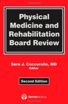 Physical Medicine and Rehabilitation Board Review, Second Edition