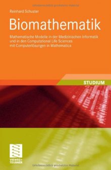 Biomathematik: Mathematische Modelle in der Medizinischen Informatik und in den Computational Life Sciences mit Computerlosungen in Mathematica