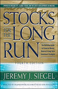 Stocks for the long run : the definitive guide to financial market returns and long-term investment strategies