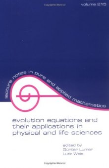 Evolution equations and their applications in physical and life sciences: proceedings of the Bad Herrenalb (Karlsruhe), Germany, conference