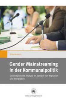 Gender Mainstreaming in der Kommunalpolitik: Eine empirische Analyse im Kontext von Migration und Integration