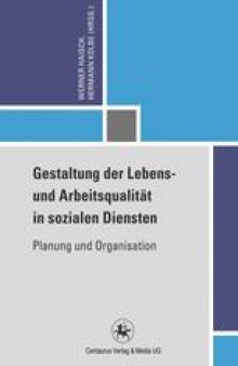 Gestaltung der Lebens- und Arbeitsqualität in sozialen Diensten: Planung und Organisation