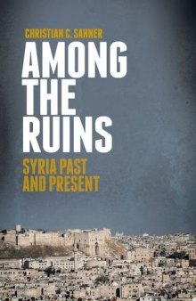 Among the Ruins: Syria Past and Present