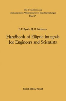 Handbook of Elliptic Integrals for Engineers and Scientists (Die Grundlehren der mathematischen Wissenschaften in Einzeldarstellungen)