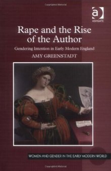 Rape and the Rise of the Author (Women and Gender in the Early Modern World)